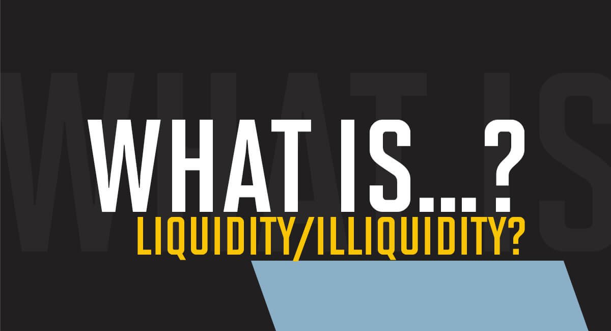 What is Liquidity and Illiquidity? Liquidity in Finance Explained