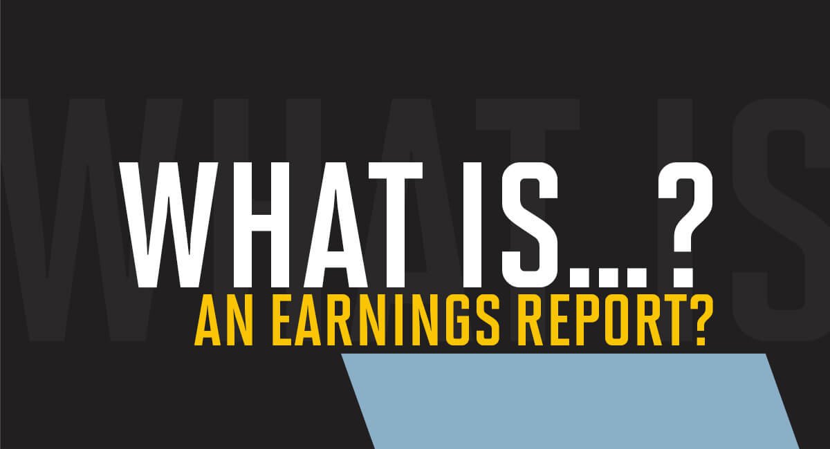 What is an Earnings Report? Earnings Reports Explained